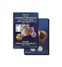 CATALOGO MONEDAS ESPAÑOLAS Y UNION EUROPEA ISABEL II/JUAN CARLOS I  1833-2015 - BILLETES CARLOS III/JUAN CARLOS I 1783/2015 - FILABO