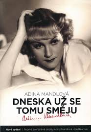 Století k největším československým filmovým hvězdám, je známá například z filmů život je pes, ducháček to zařídí. Adina Mandlova Dneska Uz Se Tomu Smeju Pod VÅ•skom Bookstore Antiques And Libresso