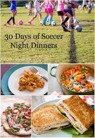 30 Quick Dinner Ideas For Your Busiest Soccer Nights Night Dinner Recipes Quick Dinner Food