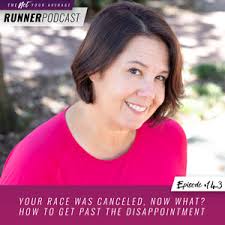 Ep #143: Your Race was Canceled, Now What? How to Get Past the  Disappointment