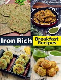 There are 2 types of iron in food: 37 Iron Rich Healthy Breakfast Recipes Veg High Iron Breakfast Recipes