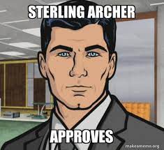 Sterling Archer Approves Archer Do You Want Make A Meme