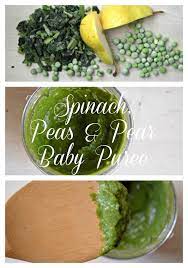 Make This Spinach Peas And Pear Puree Homemade Baby Food Recipe For Babies Six Months And Older Great Healthy Baby Food Baby Food Recipes Homemade Baby Foods