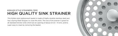Check spelling or type a new query. Highcraft 97353 Kitchen Sink Basket Strainer Replacement For Kohler Style Drains Stainless Steel Stopper Can Vary In 2 Styles Amazon Com