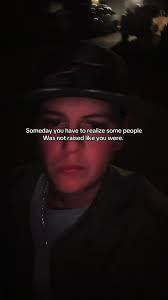 You Gotta Realize Some People Wasnt Raised Like You
