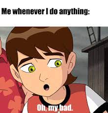 Day 3 Of Making Ben 10 Memes Ben10