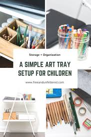 Tips On Creating An Accessible Organized Art Station For Kids Montessori Art Art Station Kids Art Supplies