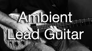How To Play Ambient Guitar 5 Playing Lead With Distortion Ambient Sw Guitar Riffs Guitar Guitar Scales