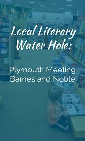 Local Literary Watering Hole Plymouth Meeting Barnes And Noble Beyond The Bookends Plymouth Meeting Barnes And Noble Barnes