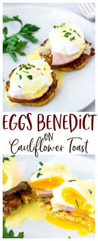 Keto Eggs Benedict On Cauliflower Toast Classic Brunch Eggs Benedict Breakfast Brunch Recipes