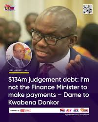 $134m judgement debt: I'm not the Finance Minister to make payments