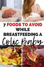 7 Foods To Avoid While Breastfeeding A Colic Baby Breastfeeding Foods To Avoid Colic Baby
