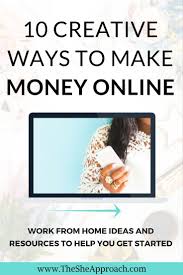 10 Creative Ways To Make Money Online How To Make Money Way To Make Money Make Money Online