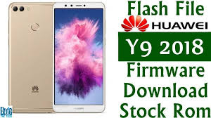 Flash File Huawei Y9 2018 Firmware Download Stock Rom Firmware Huawei Rom