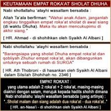 Ini sesuai dengan keterangan hadis yang diriwayatkan oleh 'amr bin 'abasah. Keutamaan Empat Roka At Sholat Dhuha Bbg Al Ilmu