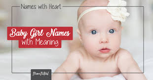 These words are for the one looking for hope; Names With Heart Baby Girl Names With Meaning Mama Natural