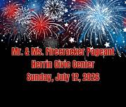 6th Annual Mr. & Miss Firecracker Pageant