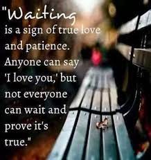 Follow azquotes on facebook, twitter and google+. I M Waiting For My True Love Signs Of True Love Love Quotes Relationship Quotes