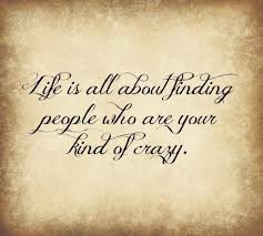 Love My Crazy Friends Quotes Inspirational Quotes Quotable Quotes
