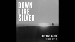 Down Like Silver To The River Music Down River Beautiful Songs