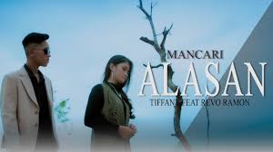 Lirik Lagu Mancari Alasan Tiffany Feat Revo Ramon Lirik Terbaru 29 lirik lagu mancari alasan tiffany