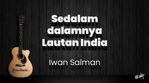 Maybe you would like to learn more about one of these? Chord Sedalam Dalamnya Lautan India Iwan Salman Kunci Gitar Dasar C Lirik Lagu Dia Tidak Cantik Tribun Manado