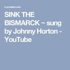 sink the bismarck ~ sung by johnny