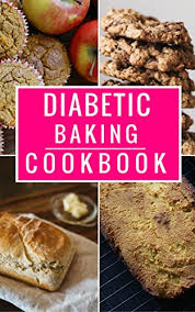 Diabetes can be managed and even reversed with diet and lifestyle. Diabetic Diet Baking Cookbook Delicious And Healthy Diabetic Baking And Dessert Recipes Diabetic Diet Cookbook Book 1 Kindle Edition By Hanson Rachel Cookbooks Food Wine Kindle Ebooks Amazon Com
