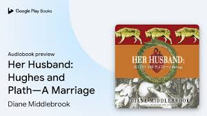 Her Husband: Hughes and Plath—A Marriage by Diane Middlebrook · Audiobook  preview