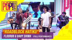 Dengan e kali lima hingga ku sedar dompetku di lain celana. Pop Express Floor88 Baby Shima Roadblock Hatiku Full Performance Youtube