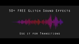 50 Free Glitch Sound Effects For Video Transitions Royalty Free No Copyright Youtube