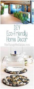 Diy Eco Friendly Home Decor Eco Friendly House Creative Home Decor Handmade Home