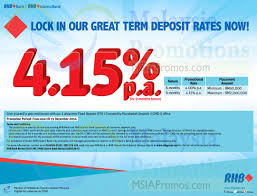 Malaysia fixed deposit promotion can offer you many choices to save money thanks to 14 active results. Rhb Term Deposits Up To 4 15 P A Promo 1 15 Dec 2014