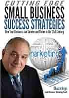 Cutting Edge Small Business Success Strategies: How Your Business can  Survive and Thrive in the 21st Century