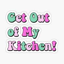 Get Out Of My Kitchen Sticker By Abbey Wood Redbubble