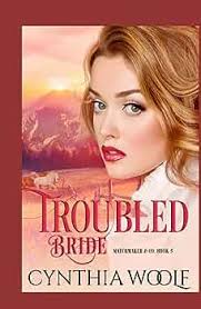 Troubled Bride: Historical Western Romance (Matchmaker & Co.): Woolf,  Cynthia: 9781954996366: Amazon.com: Books