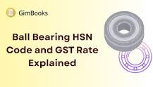 Bearing HSN Code 8482 & GST Rate 2025: Ball, Roller ...