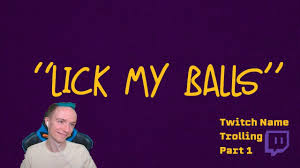 Name Trolling Twitch Streamers Pt 1 Youtube When i use to be a troll, i thought zarios was a good name.