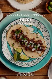 Degustez Les Typiques Tacos Mexicains Cuisine Mexicaine Gastronomie Mexicaine Plat Mexicain
