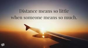 Distance Means So Little When Someone Means So Much Meaning In Malayalam Have A Nice Trip Wishing The Best When Traveling South Quotes Travel Fun Safe Flight Quotes