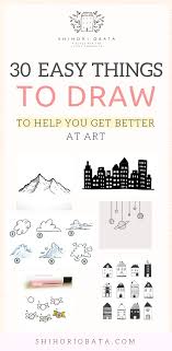 30 Things To Draw To Get Better At Art Easy Drawings Drawing Tutorials For Beginners Drawing For Beginners