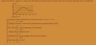 It shows us how the velocity changes with respect to time. Can Someone Explain How To Get These Answers Velocity Acceleration Question Socratic