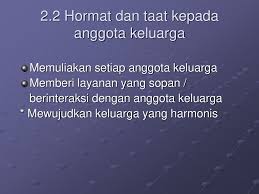 Definisi:memuliakan setiap anggota keluarga dengan berinteraksi dan memberi layanan secara bersopan untuk mewujudkan keluarga yang harmoni. Kata Kunci 1 1 Kepercayaan Kepada Tuhan Keyakinan Wujudnya Tuhan Ppt Download