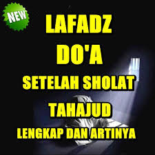 Mengapa kemungkinan besar berdoa dengan khusu' setelah sholat tahajud atau pada waktu sepertiga malam akan dikabulkan oleh allah s.w.t. Doa Setelah Sholat Tahajud Lengkap Fur Android Apk Herunterladen