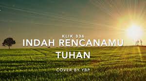 Maybe you would like to learn more about one of these? Klik 336 Indah Rencanamu Tuhan Youtube