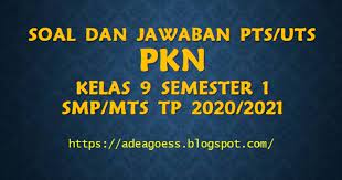 Kunci jawaban pas/uts ipa smp kelas 9 semester 1#kuncijawaban#soaldanjawaban#rangkumanmaterismp#smpkelas9#smpsemester1#matapelajaranipa#materipelajaranipa#. Download Soal Pts Uts Pkn Kelas 9 Semester 1 Smp Mts Kurikulum 2013 Tp 2020 2021 Sobang 2