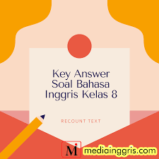 Bahasa inggris adalah mata pelajaran wajib yang bakalan diujikan kepada seluruh siswa kelas 8 pada ujian pts ini. Recount Texts Kumpulan Contoh Soal Bahasa Inggris Smp Kelas 8 Materi Recount Texts Dengan Jawaban Mediainggris