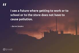 Beach quotes can be corny, beautiful, inspirational, humorous, reflective, and anything in between. 19 Pollution Quotes And Pollution Sayings To Inspire Reducing Pollution