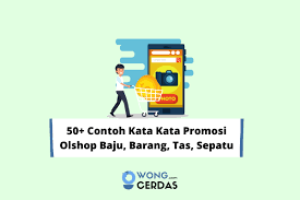 For more information and source 50 Contoh Kata Kata Promosi Olshop Baju Barang Tas Sepatu