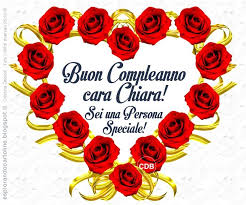 Buon Compleanno Cara Chiara Sei Una Persona Speciale Auguri Anche Per Alessia A Buon Compleanno Immagini Di Buon Compleanno Buon Compleanno Amore